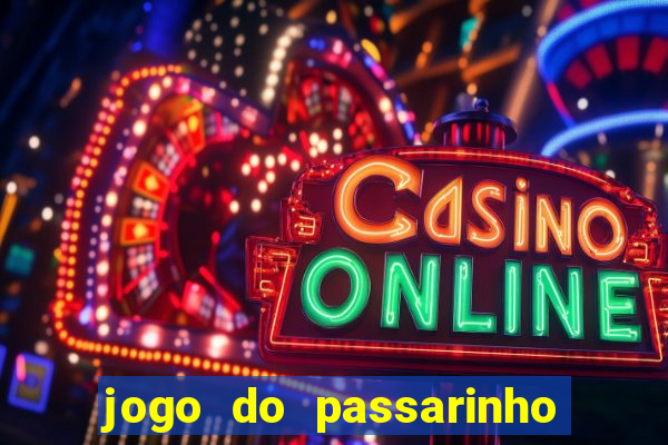 jogo do passarinho para ganhar dinheiro